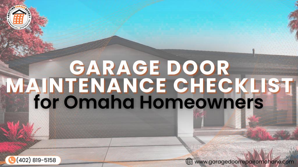 Garage door maintenance checklist for Omaha homeowners to keep garage doors working smoothly